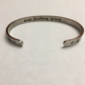 Keep Fucking Going Cuff Bracelet